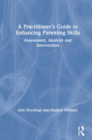 A Practitioner's Guide to Enhancing Parenting Skills: Assessment, Analysis and Intervention book cover