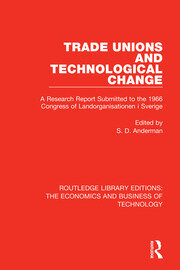 Trade Unions and Technological Change: A Research Report Submitted to the 1966 Congress of Landsorganistionen i Sverige book cover