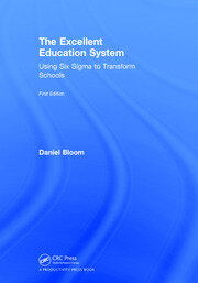 The Excellent Education System: Using Six Sigma to Transform Schools book cover