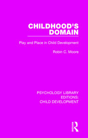 Childhood's Domain: Play and Place in Child Development book cover