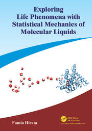 Exploring Life Phenomena with Statistical Mechanics of Molecular Liquids book cover