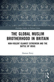 The Global Muslim Brotherhood in Britain: Non-Violent Islamist Extremism and the Battle of Ideas book cover