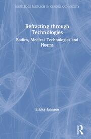 Refracting through Technologies: Bodies, Medical Technologies and Norms book cover