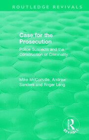 Routledge Revivals: Case for the Prosecution (1991): Police Suspects and the Construction of Criminality book cover