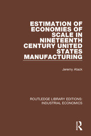 Estimation of Economies of Scale in Nineteenth Century United States Manufacturing book cover