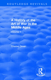 Routledge Revivals: A History of the Art of War in the Middle Ages (1978): Volume One 378-1278 book cover