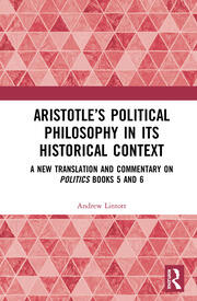 Aristotle’s Political Philosophy in its Historical Context: A New Translation and Commentary on Politics Books 5 and 6 book cover