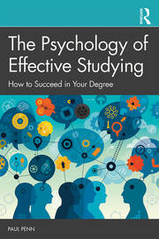 The Psychology of Effective Studying: How to Succeed in Your Degree book cover
