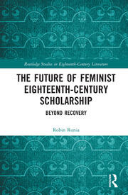 The Future of Feminist Eighteenth-Century Scholarship: Beyond Recovery book cover