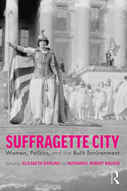 Suffragette City: Women, Politics, and the Built Environment book cover