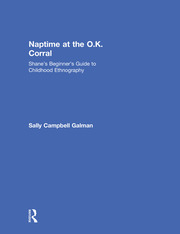Naptime at the O.K. Corral: Shane's Beginner's Guide to Childhood Ethnography book cover