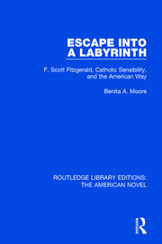 Escape into a Labyrinth: F. Scott Fitzgerald, Catholic Sensibility, and the American Way book cover