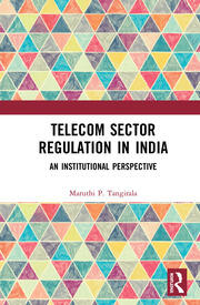 Telecom Sector Regulation in India: An Institutional Perspective book cover