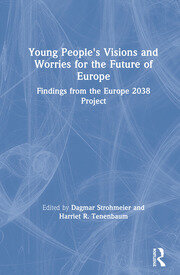 Young People's Visions and Worries for the Future of Europe: Findings from the Europe 2038 Project book cover
