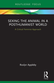 Sexing the Animal in a Post-Humanist World: A Critical Feminist Approach book cover