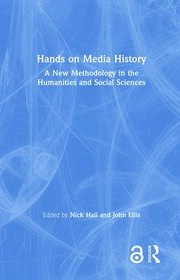 Hands on Media History: A new methodology in the humanities and social sciences book cover