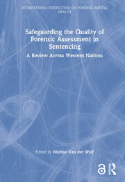Safeguarding the Quality of Forensic Assessment in Sentencing: A Review Across Western Nations book cover