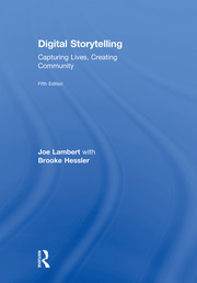 Digital Storytelling: Capturing Lives, Creating Community book cover