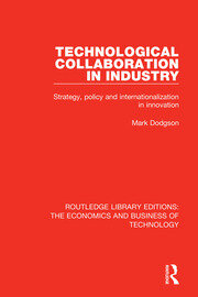 Technological Collaboration in Industry: Strategy, Policy and Internationalization in Innovation book cover