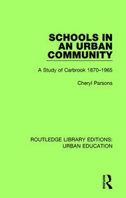 Schools in an Urban Community: A Study of Carbrook 1870-1965 book cover
