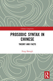 Prosodic Syntax in Chinese: Theory and Facts book cover