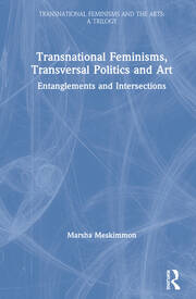 Transnational Feminisms, Transversal Politics and Art: Entanglements and Intersections book cover