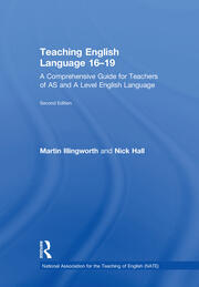 Teaching English Language 16-19: A Comprehensive Guide for Teachers of AS and A Level English Language book cover