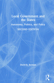 Local Government and the States: Autonomy, Politics, and Policy book cover