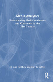 Media Analytics: Understanding Media, Audiences, and Consumers in the 21st Century book cover