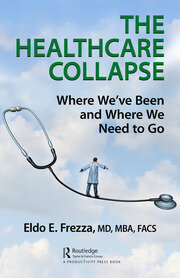 The Healthcare Collapse: Where We've Been and Where We Need to Go book cover