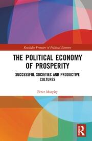 The Political Economy of Prosperity: Successful Societies and Productive Cultures book cover