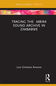 Tracing the <i>Mbira</i> Sound Archive in Zimbabwe book cover