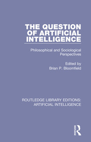 The Question of Artificial Intelligence: Philosophical and Sociological Perspectives book cover