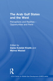 The Arab Gulf States and the West: Perceptions and Realities – Opportunities and Perils book cover