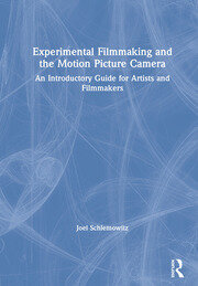 Experimental Filmmaking and the Motion Picture Camera: An Introductory Guide for Artists and Filmmakers book cover