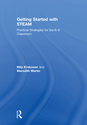 Getting Started with STEAM: Practical Strategies for the K-8 Classroom book cover