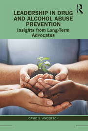 Leadership in Drug and Alcohol Abuse Prevention: Insights from Long-Term Advocates book cover