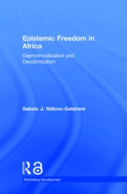 Epistemic Freedom in Africa: Deprovincialization and Decolonization book cover