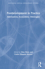 Postdevelopment in Practice: Alternatives, Economies, Ontologies book cover