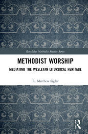 Methodist Worship: Mediating the Wesleyan Liturgical Heritage book cover