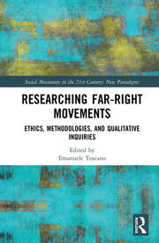 Researching Far-Right Movements: Ethics, Methodologies, and Qualitative Inquiries book cover