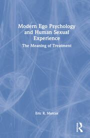 Modern Ego Psychology and Human Sexual Experience: The Meaning of Treatment book cover
