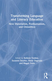 Transforming Language and Literacy Education: New Materialism, Posthumanism, and Ontoethics book cover