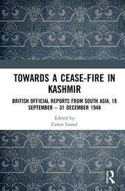 Towards a Ceasefire in Kashmir: British Official Reports from South Asia, 18 September – 31 December 1948 book cover