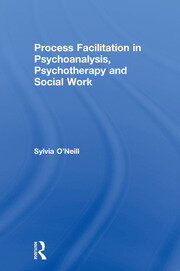 Process Facilitation in Psychoanalysis, Psychotherapy and Social Work book cover
