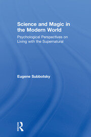 Science and Magic in the Modern World: Psychological Perspectives on Living with the Supernatural book cover