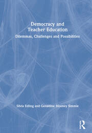 Democracy and Teacher Education: Dilemmas, Challenges and Possibilities book cover