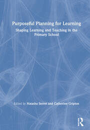 Purposeful Planning for Learning: Shaping Learning and Teaching in the Primary School book cover