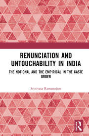 Renunciation and Untouchability in India: The Notional and the Empirical in the Caste Order book cover