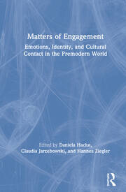 Matters of Engagement: Emotions, Identity, and Cultural Contact in the Premodern World book cover